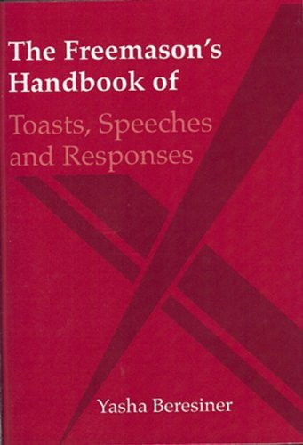 The Freemasons Handbook for Toasts and Speeches by Yasha Beresiner