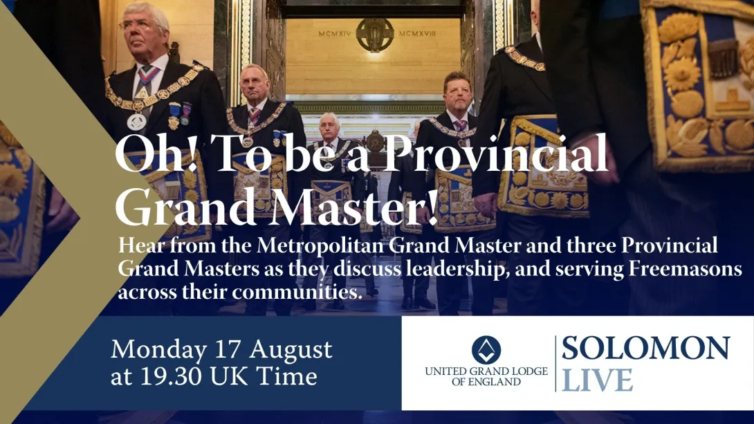 Oh! To be a Provincial Grand Master! - Solomon Live banner